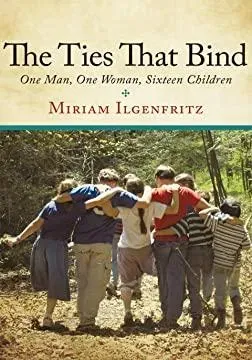 The Ties That Bind, a memoir by Miriam Ilgenfritz